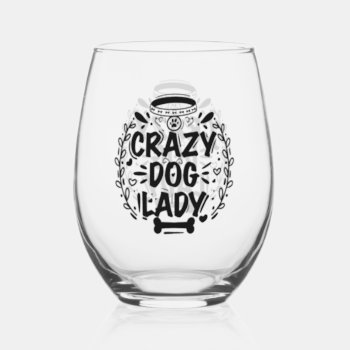 Crazy Dog Lady Dog Mom Stemless Wine Glass by GrudaHomeDecor at Zazzle