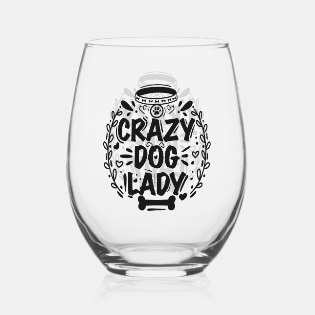 Crazy Dog Lady Dog Mom Stemless Wine Glass (Front)