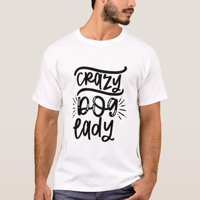Crazy Dog Lady T- T-Shirt (Front)