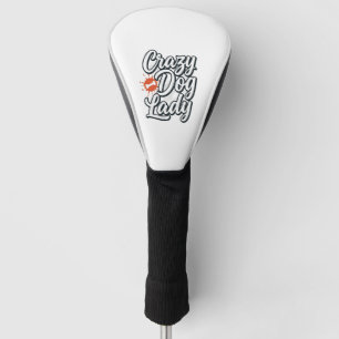 Crazy Dog Lady Vintage Pet Lover Typography Design Golf Head Cover