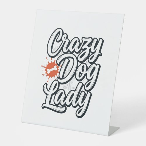 Crazy Dog Lady Vintage Pet Lover Typography Design Pedestal Sign