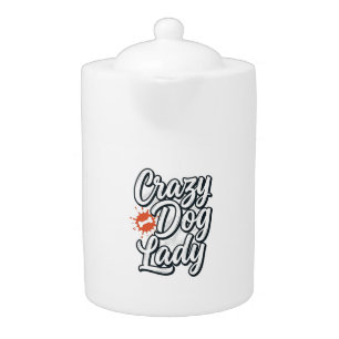 Crazy Dog Lady Vintage Pet Lover Typography Design Teapot