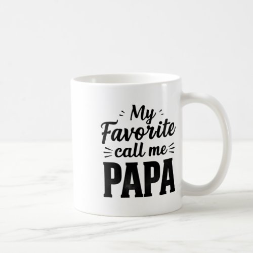 Crazy Dog Mens T My Favorite People Call Me Papa F Coffee Mug