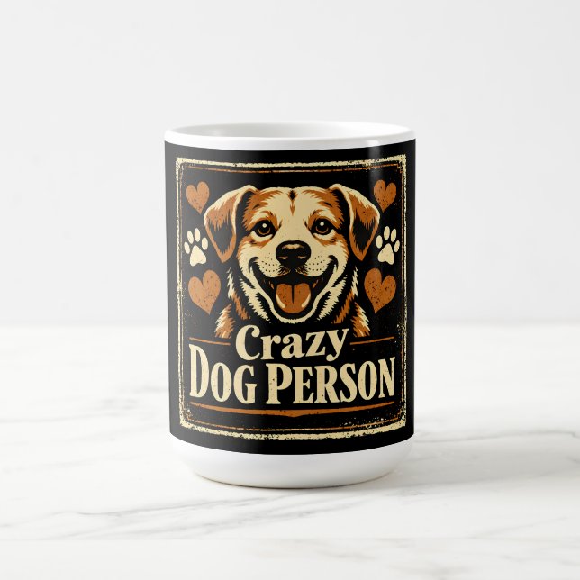 Crazy Dog Person – Canine Obsession Pride Coffee Mug (Center)
