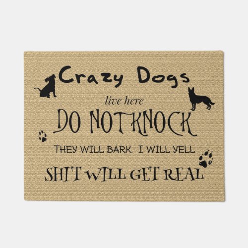 Crazy Dogs Live Here Do Not Knock Door Mat