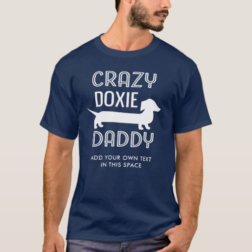 Crazy Doxie Daddy Funny Dachshund T_Shirt