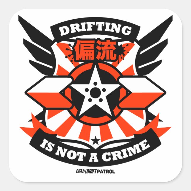 Crazy Drift Patrol - Drifting is not a Crime (red) Square Sticker (Front)