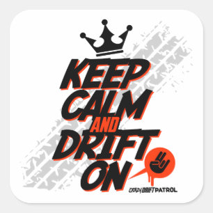 Crazy Drift Patrol - Keep Calm and Drift On (red) Square Sticker