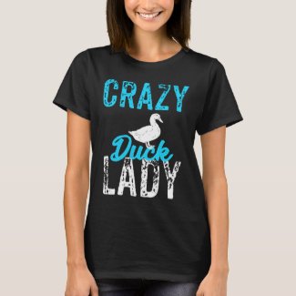 Crazy Duck Lady, Duck Lover T-Shirt