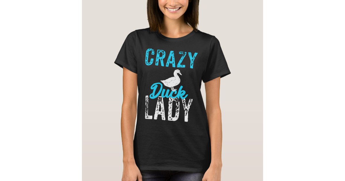 crazy duck lady shirt