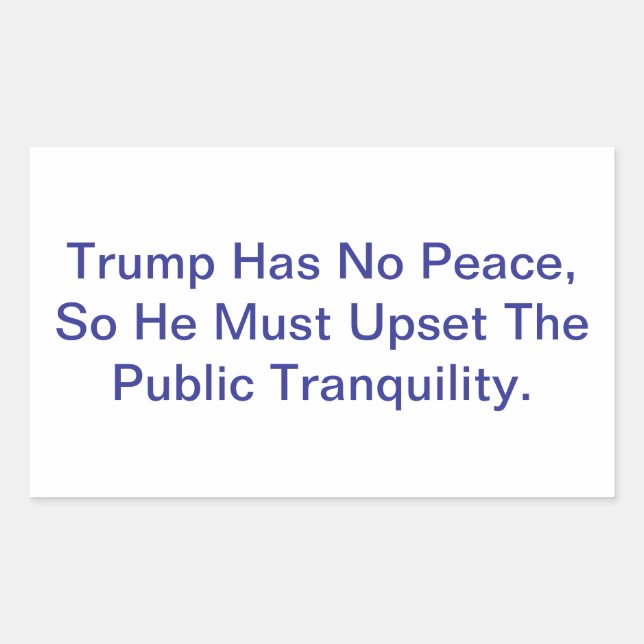 Crazy Dumb Trump Has No Peace Hankamer Artjunkhaus Rectangular Sticker (Front)