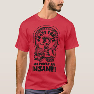 Crazy Eddie is Insane T-Shirt