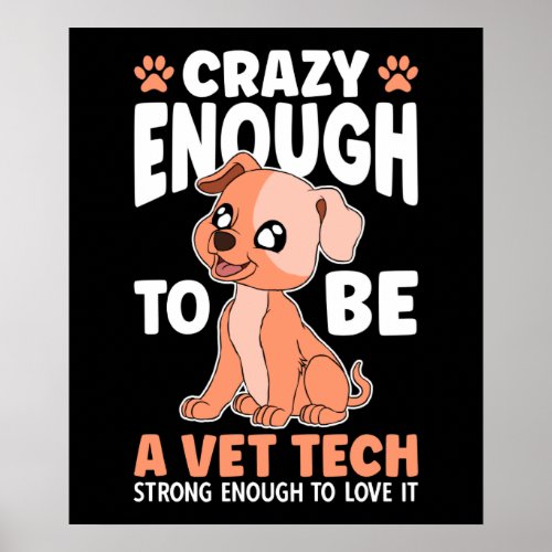 Crazy Enough To Be A Vet Tech Poster