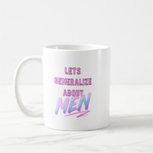 Crazy Ex Girlfriend Let's Generalize About Neon Te Coffee Mug