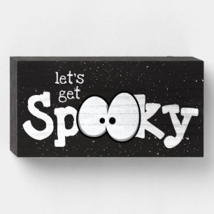 Crazy Eyes Let's Get Spooky Halloween Party Wooden Box Sign