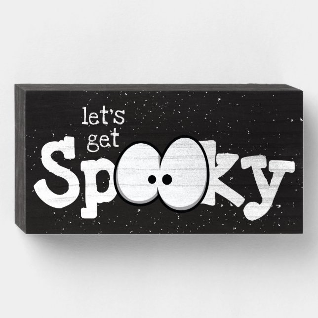 Crazy Eyes Let's Get Spooky Halloween Party Wooden Box Sign (Front Horizontal)