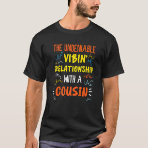 Crazy Family Members Relationship For Cousin T-Shirt