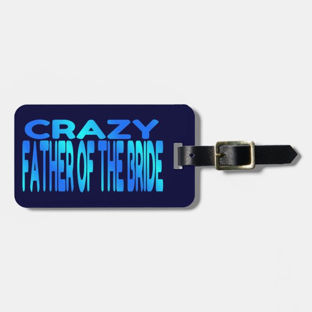 Crazy Father of the Bride Luggage Tag (Front Horizontal)