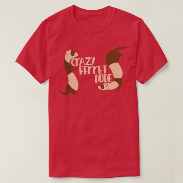 Crazy Ferret Dude T-Shirt (Design Front)