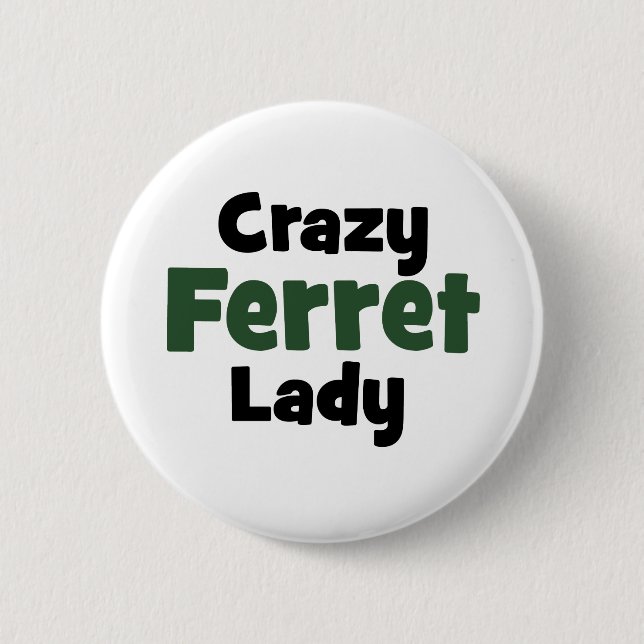 Crazy Ferret Lady Pinback Button (Front)