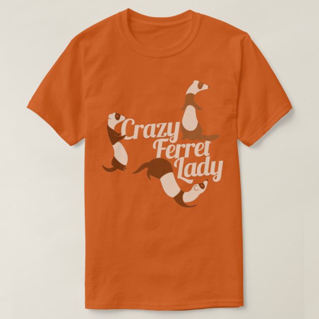 Crazy Ferret Lady T-Shirt (Design Front)