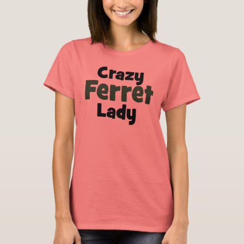 Crazy Ferret Lady T_Shirt