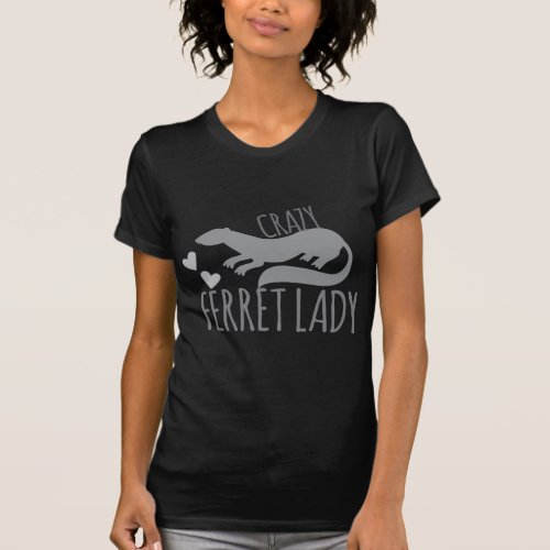 crazy ferret lady T_Shirt