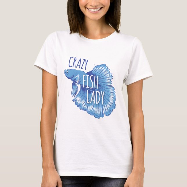 crazy fish lady new fighting fish T-Shirt (Front)