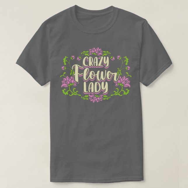 Crazy Flower Lady T-Shirt (Design Front)