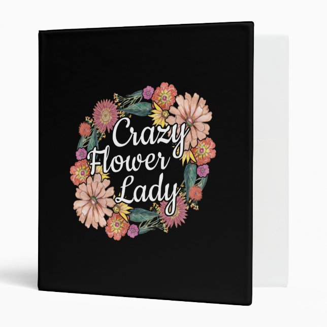 Crazy Flower Lady - Zinnia Gardener 3 Ring Binder (Front/Inside)