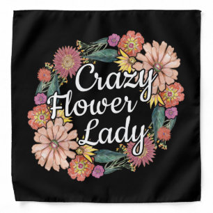 Crazy Flower Lady - Zinnia Gardener Bandana