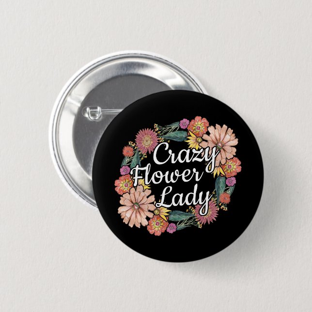 Crazy Flower Lady - Zinnia Gardener Button (Front & Back)