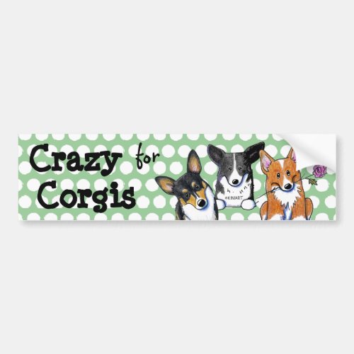 Crazy For Corgis Bumper Sticker