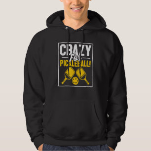 Crazy For Pickleball Hoodie