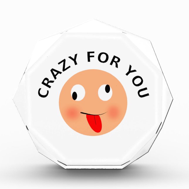 Crazy For You Acrylic Award (Front)