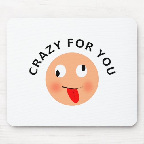 Crazy For You Mouse Pad
