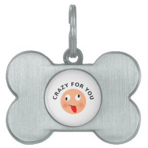 Crazy For You Pet Tag