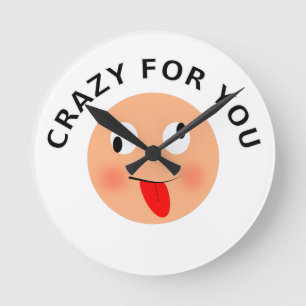 Crazy For You Round Clock