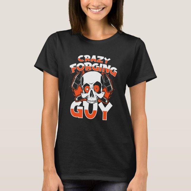 Crazy Forging Guy Anvil Hobby Legend Forging Black T-Shirt (Front)