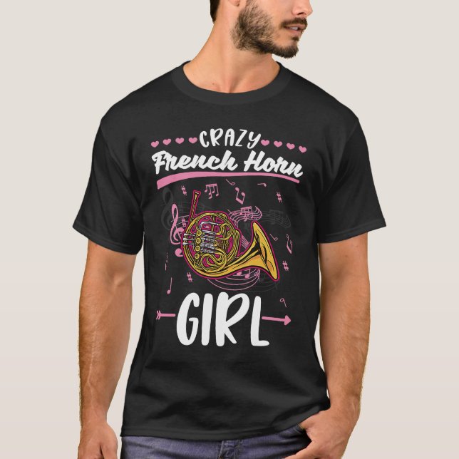 Crazy French Horn Girl Girl Horn Player French Hor T-Shirt (Front)