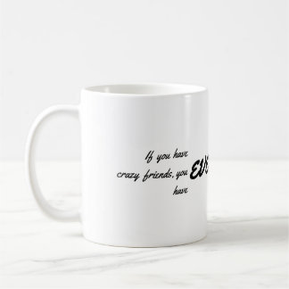 Crazy Friends  Coffee Mug