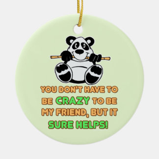 Crazy Friends Humor Saying Ceramic Ornament