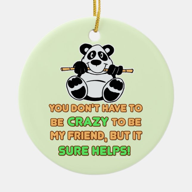Crazy Friends Humor Saying Ceramic Ornament (Front)