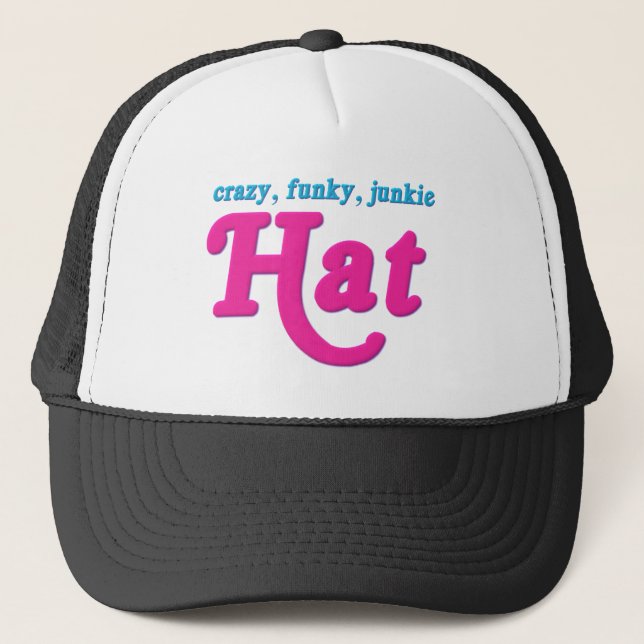 Crazy, Funky, Junkie Hat (Front)