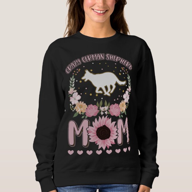 Crazy German Shepherd Mom German Shepherd Dog Girl Sweatshirt (Front)