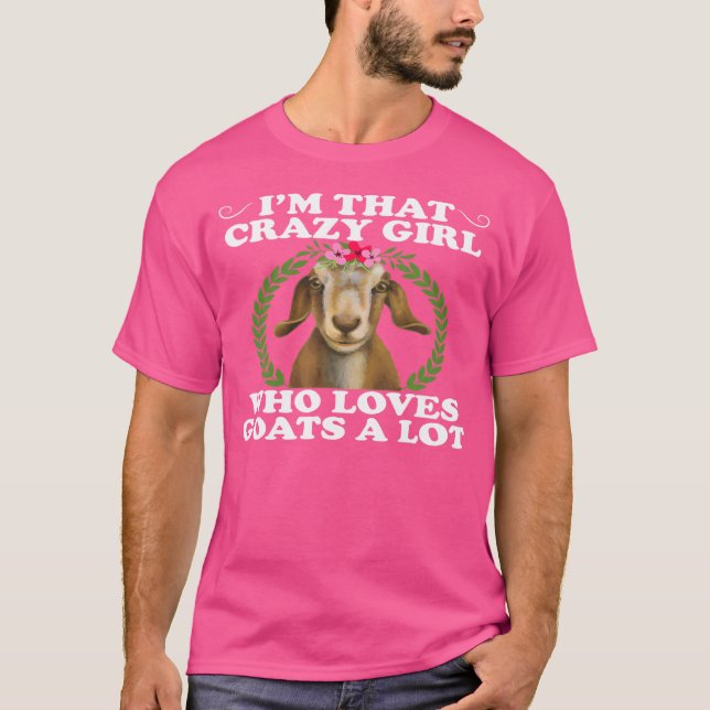 Crazy Girl Who Loves Goats Funny Goat T-Shirt (Front)