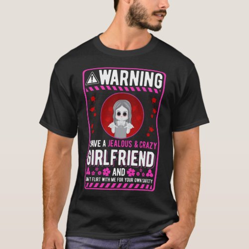 Crazy Girlfriends Humor for Boyfriend T_Shirt