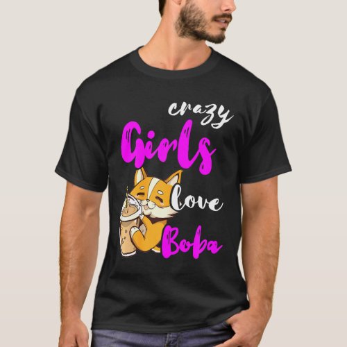 Crazy Girls Love Boba Tea Corgi Dog Bubble Tea T_Shirt