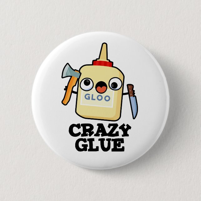 Crazy Glue Funny Super Glue Pun  Button (Front)
