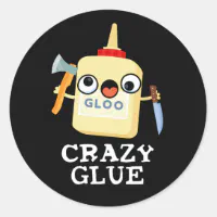 Crazy Glue Cute Super Glue Pun - Glue Pun - Sticker